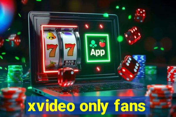 xvideo only fans